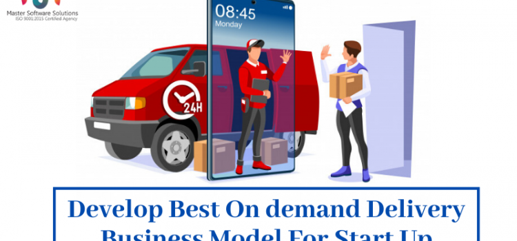 Choose the Best On-Demand Delivery Model For Your Startup Business - Master Software Solutions