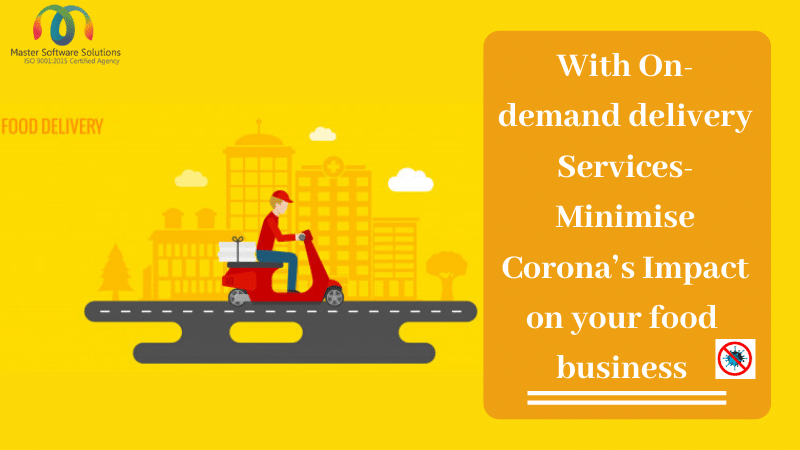 Food Delivery Business- Reduce Corona’s Impact With On-demand Services