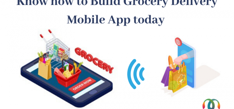 How to Develop a Grocery Delivery Mobile App - MSS