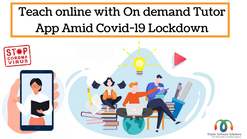 Teach Online with On-demand Tutor App Amid COVID-19