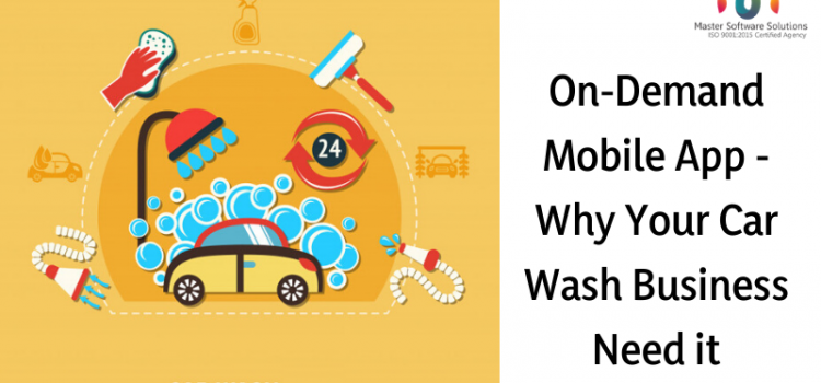 Why Your Car Wash Business Needs an On-Demand Mobile App - Master Software Solutions
