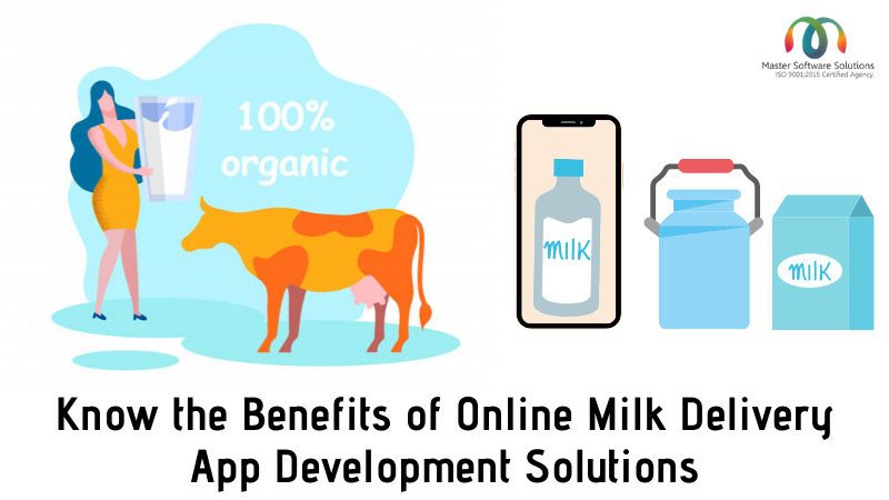 Benefits of Online Milk Delivery App Development Solutions - Master Software Solutions