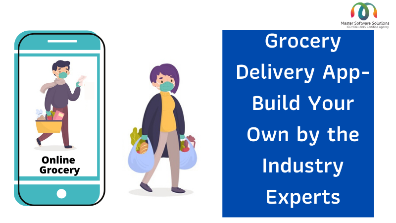 Build Your Own Grocery Delivery App by the Industry Experts - Master Software Solutions