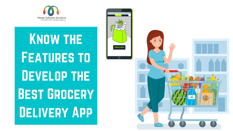 Features to Develop the Best Grocery Delivery App - Master Software Solutions