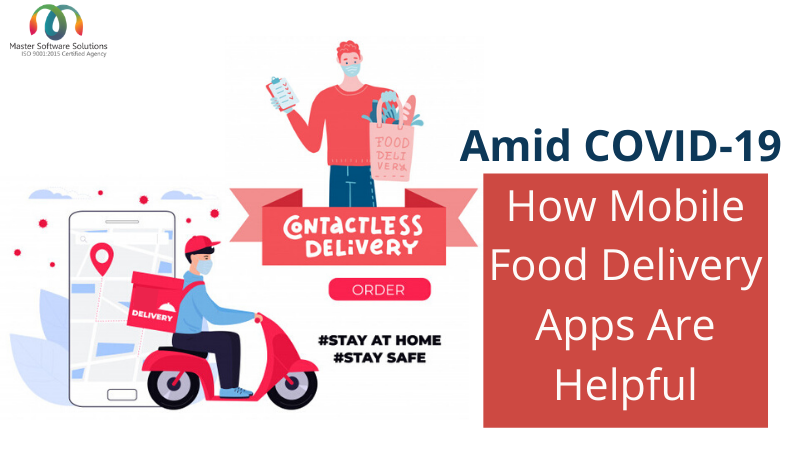 How Mobile Food Delivery Apps Are Helpful Amid COVID-19 - Master Software Solutions