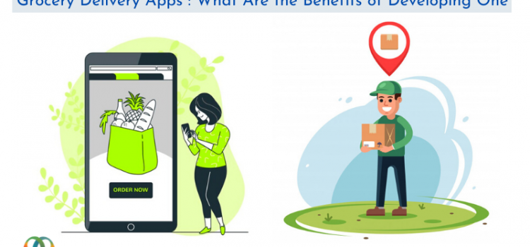 What Are the Benefits of Developing Grocery Delivery Apps