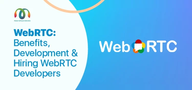 ravi garg, mss, webrtc, benefits, webrtc development, hire webrtc developers, webrtc development services