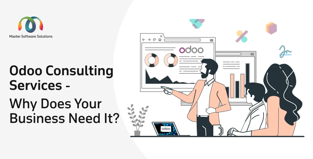 Odoo Consulting Services - Why does your Business Need it?
