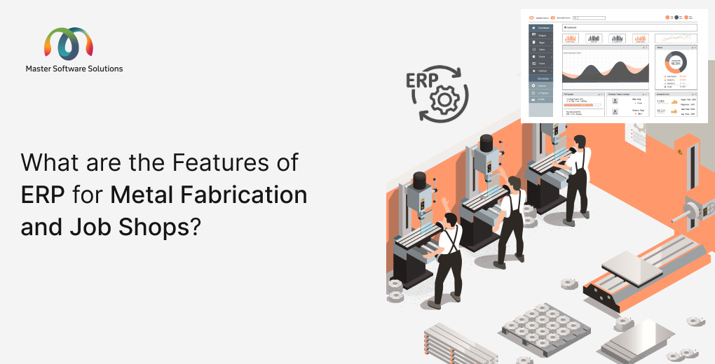 ravi garg, master software solutions, features, erp, metal fabrication business, job shops
