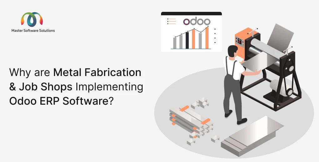 ravi garg, master software solutions, reason, metal fabrication, job shops, odoo erp software, odoo erp software implementation
